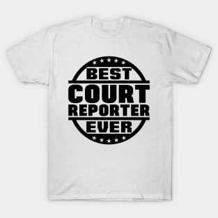 Best Court Reporter Ever T-Shirt